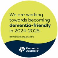 We are working towards becoming dementia-friendly in 2023-2024. Dementia Australia badge.